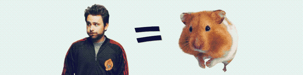 Charlie Day = Hamster